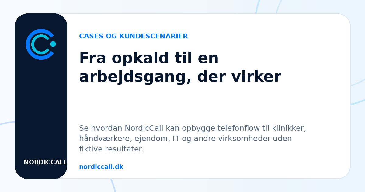 Fra opkald til en arbejdsgang, der virker