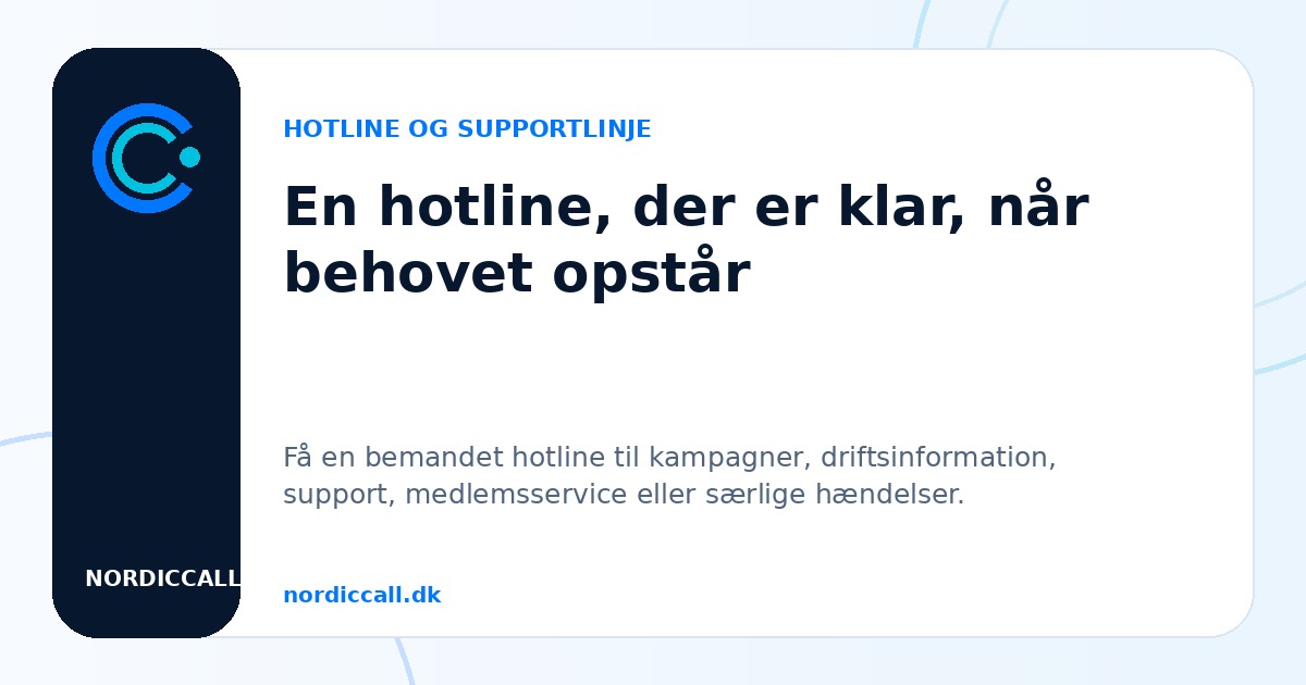 En hotline, der er klar, når behovet opstår