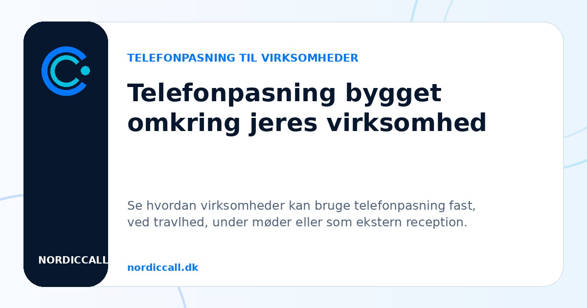 Telefonpasning bygget omkring jeres virksomhed